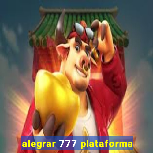 alegrar 777 plataforma